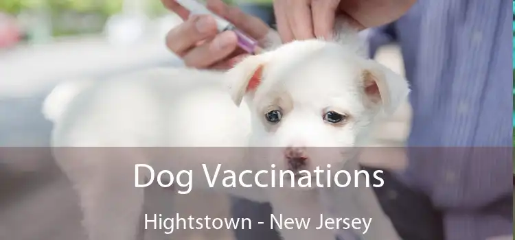 Dog Vaccinations Hightstown - New Jersey