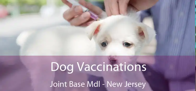 Dog Vaccinations Joint Base Mdl - New Jersey